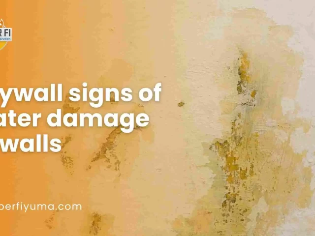 Drywall Signs of Water Damage in Walls: What Every Homeowner in Yuma Should Know